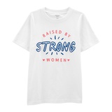 Carters Raised By Strong Women Tee